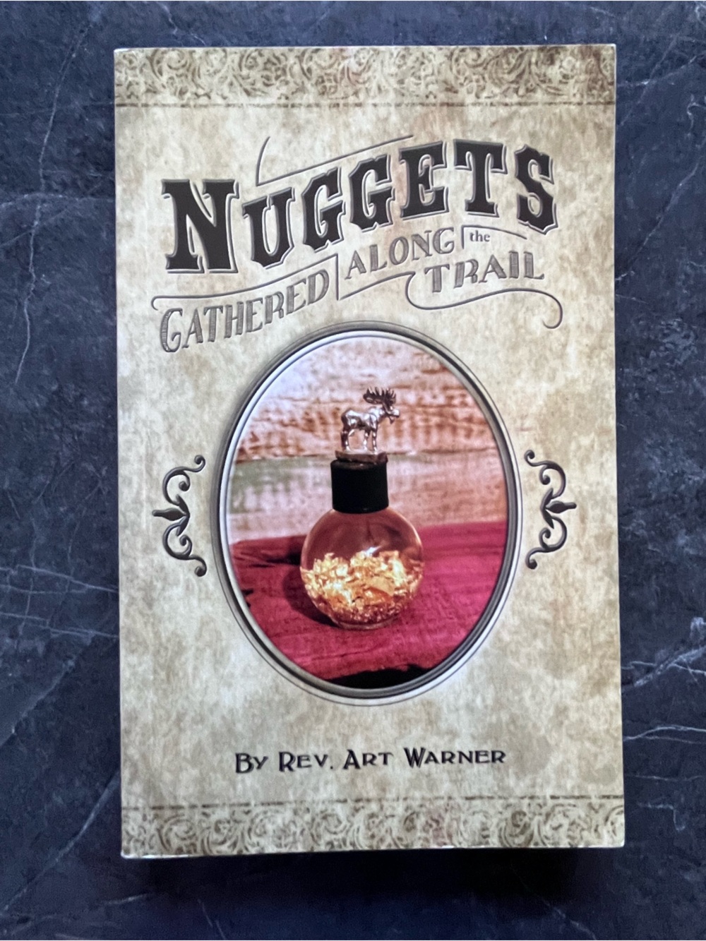 Nuggets Gathered Along the Trail by Rev Art Warner